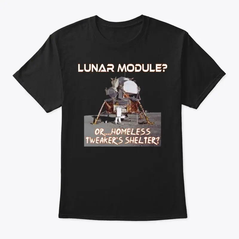 Lunar Module or Tweaker's Shelter Shirt